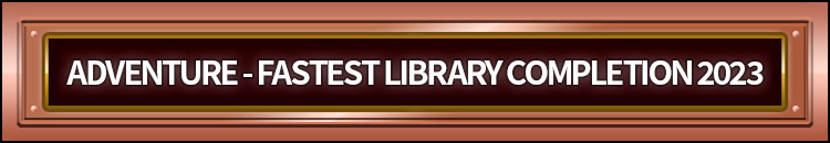 ADVENTURE - FASTEST LIBRARY COMPLETION 2023